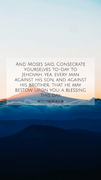 Picture 07 - Exodus 32:29 ASV Mobile Phone Wallpaper - And Moses said, Consecrate yourselves to-day to - Mobile Bible Verse Wallpaper