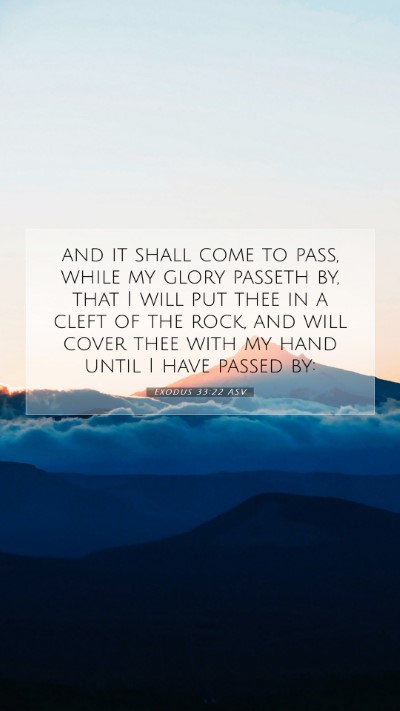 Picture 07 - Exodus 33:22 ASV Mobile Phone Wallpaper - and it shall come to pass, while my glory passeth - Mobile Bible Verse Wallpaper