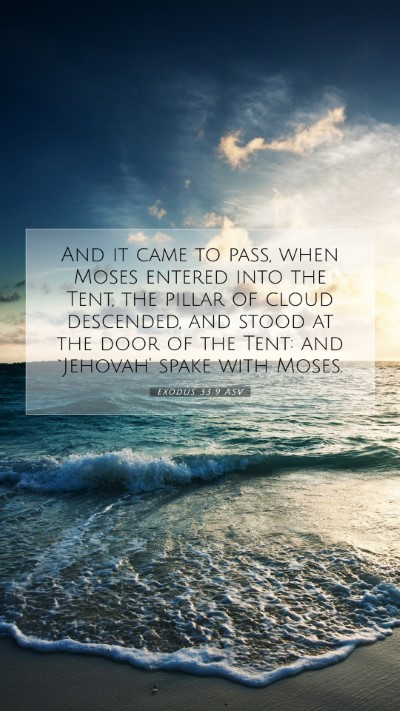 Picture 07 - Exodus 33:9 ASV Mobile Phone Wallpaper - And it came to pass, when Moses entered into the - Mobile Bible Verse Wallpaper