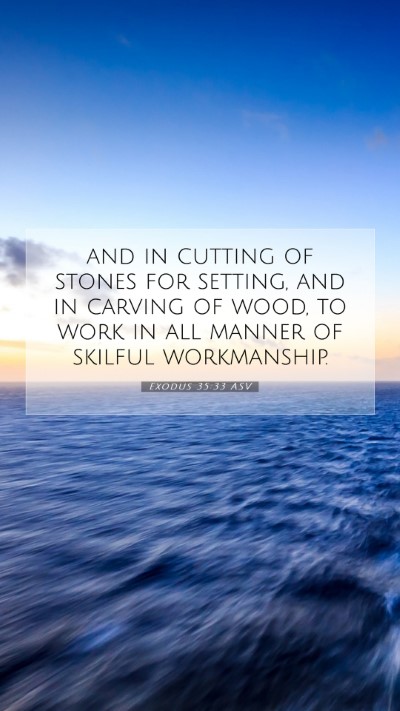 Picture 07 - Exodus 35:33 ASV Mobile Phone Wallpaper - and in cutting of stones for setting, and in - Mobile Bible Verse Wallpaper