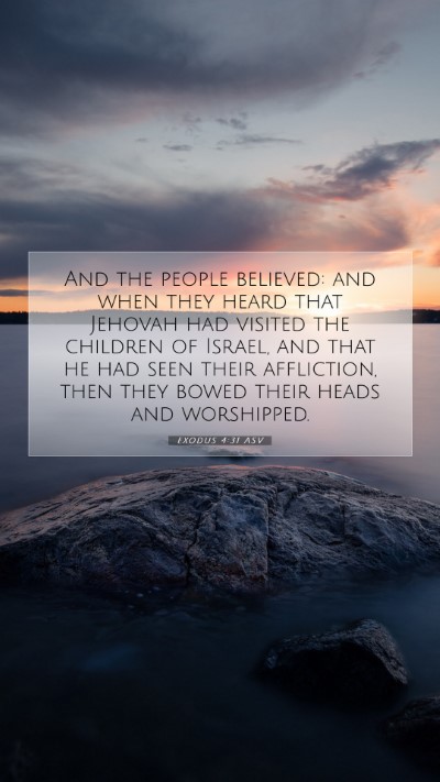 Picture 07 - Exodus 4:31 ASV Mobile Phone Wallpaper - And the people believed: and when they heard that - Mobile Bible Verse Wallpaper