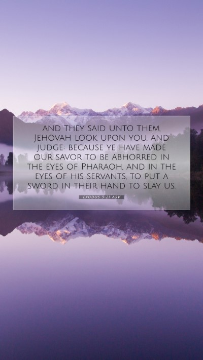 Picture 07 - Exodus 5:21 ASV Mobile Phone Wallpaper - and they said unto them, Jehovah look upon you, - Mobile Bible Verse Wallpaper