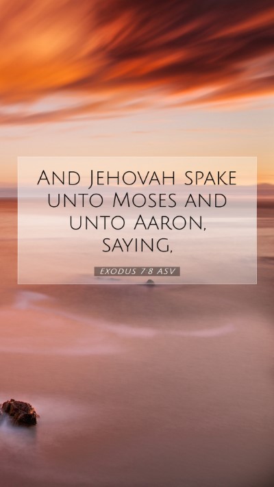 Picture 07 - Exodus 7:8 ASV Mobile Phone Wallpaper - And Jehovah spake unto Moses and unto Aaron, - Mobile Bible Verse Wallpaper