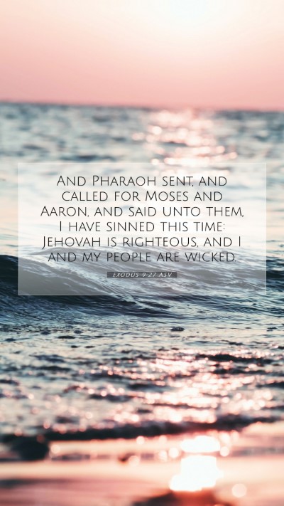 Picture 07 - Exodus 9:27 ASV Mobile Phone Wallpaper - And Pharaoh sent, and called for Moses and Aaron, - Mobile Bible Verse Wallpaper