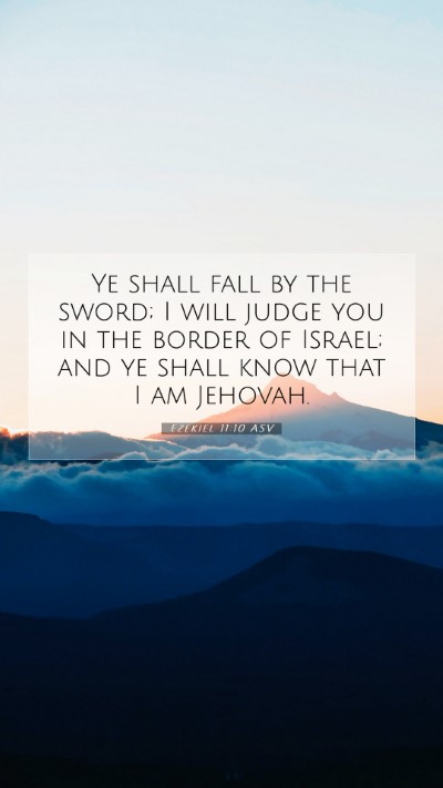 Picture 07 - Ezekiel 11:10 ASV Mobile Phone Wallpaper - Ye shall fall by the sword; I will judge you in - Mobile Bible Verse Wallpaper