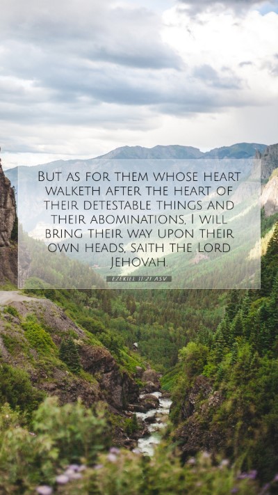 Picture 07 - Ezekiel 11:21 ASV Mobile Phone Wallpaper - But as for them whose heart walketh after the - Mobile Bible Verse Wallpaper