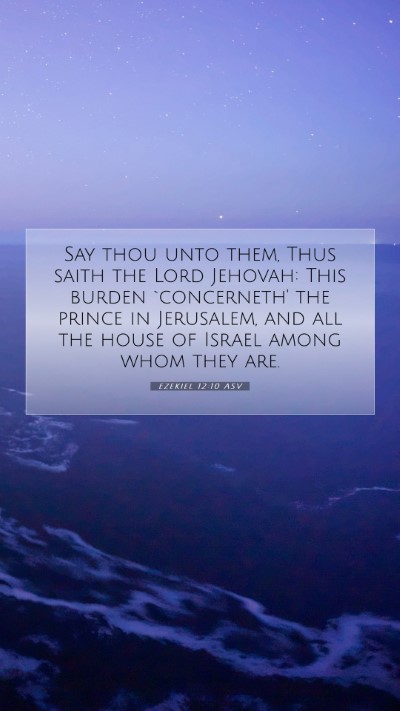 Picture 07 - Ezekiel 12:10 ASV Mobile Phone Wallpaper - Say thou unto them, Thus saith the Lord Jehovah: - Mobile Bible Verse Wallpaper