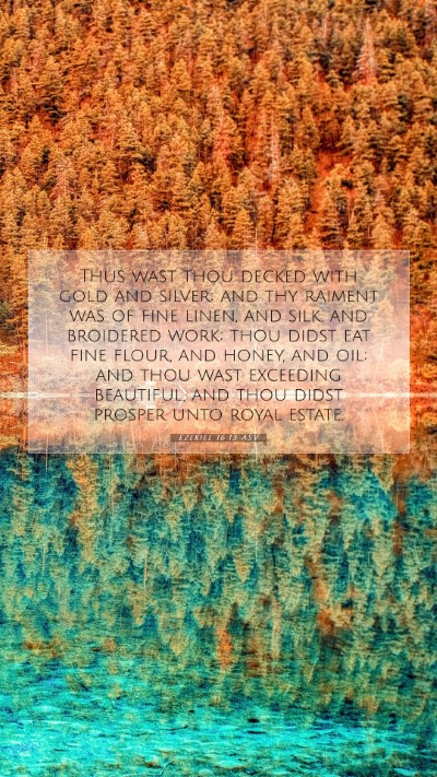 Picture 07 - Ezekiel 16:13 ASV Mobile Phone Wallpaper - Thus wast thou decked with gold and silver; and - Mobile Bible Verse Wallpaper