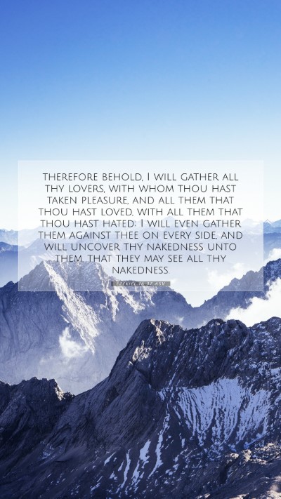 Picture 07 - Ezekiel 16:37 ASV Mobile Phone Wallpaper - therefore behold, I will gather all thy lovers, - Mobile Bible Verse Wallpaper