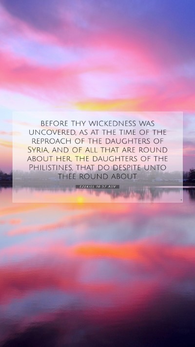 Picture 07 - Ezekiel 16:57 ASV Mobile Phone Wallpaper - before thy wickedness was uncovered, as at the - Mobile Bible Verse Wallpaper