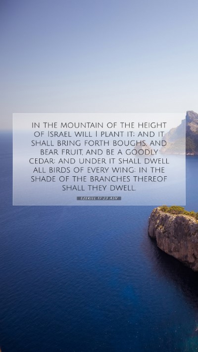 Picture 07 - Ezekiel 17:23 ASV Mobile Phone Wallpaper - in the mountain of the height of Israel will I - Mobile Bible Verse Wallpaper