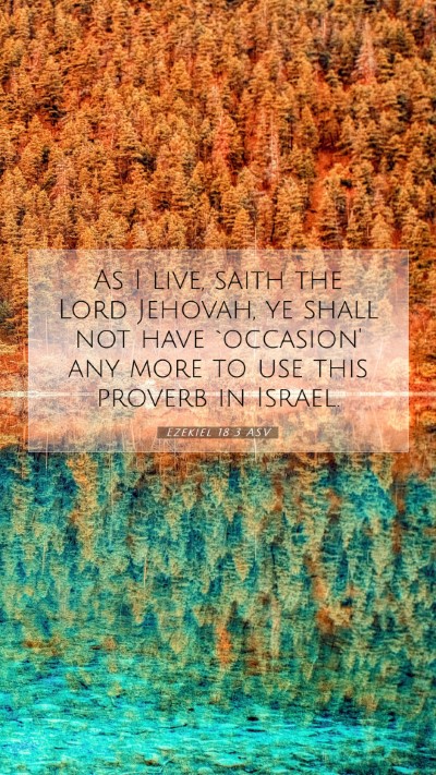 Picture 07 - Ezekiel 18:3 ASV Mobile Phone Wallpaper - As I live, saith the Lord Jehovah, ye shall not - Mobile Bible Verse Wallpaper
