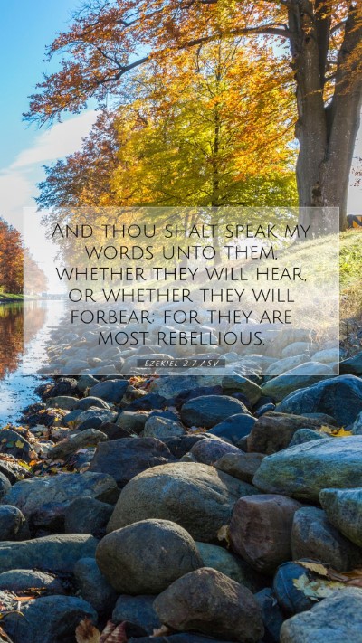 Picture 07 - Ezekiel 2:7 ASV Mobile Phone Wallpaper - And thou shalt speak my words unto them, whether - Mobile Bible Verse Wallpaper