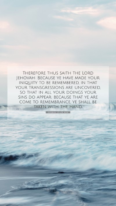 Picture 07 - Ezekiel 21:24 ASV Mobile Phone Wallpaper - Therefore thus saith the Lord Jehovah: Because ye - Mobile Bible Verse Wallpaper
