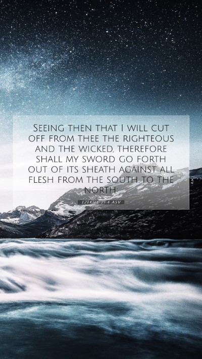 Picture 07 - Ezekiel 21:4 ASV Mobile Phone Wallpaper - Seeing then that I will cut off from thee the - Mobile Bible Verse Wallpaper