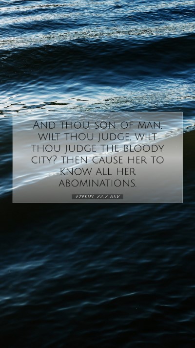 Picture 07 - Ezekiel 22:2 ASV Mobile Phone Wallpaper - And thou, son of man, wilt thou judge, wilt thou - Mobile Bible Verse Wallpaper