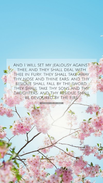 Picture 07 - Ezekiel 23:25 ASV Mobile Phone Wallpaper - And I will set my jealousy against thee, and they - Mobile Bible Verse Wallpaper