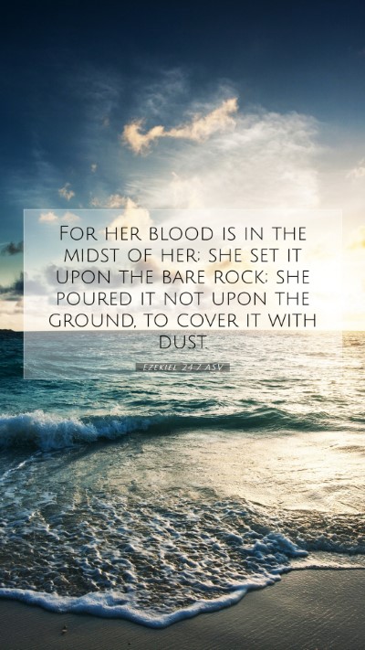 Picture 07 - Ezekiel 24:7 ASV Mobile Phone Wallpaper - For her blood is in the midst of her; she set it - Mobile Bible Verse Wallpaper