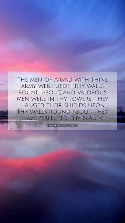 Picture 07 - Ezekiel 27:11 ASV Mobile Phone Wallpaper - The men of Arvad with thine army were upon thy - Mobile Bible Verse Wallpaper