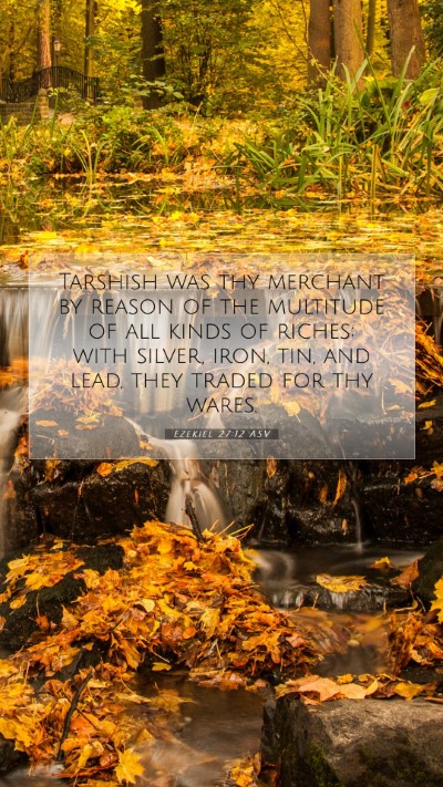 Picture 07 - Ezekiel 27:12 ASV Mobile Phone Wallpaper - Tarshish was thy merchant by reason of the - Mobile Bible Verse Wallpaper