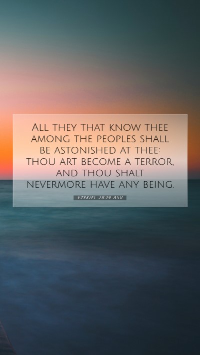 Picture 07 - Ezekiel 28:19 ASV Mobile Phone Wallpaper - All they that know thee among the peoples shall - Mobile Bible Verse Wallpaper