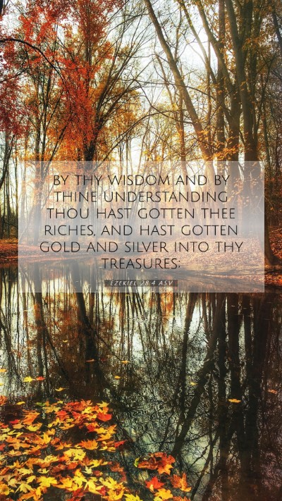 Picture 07 - Ezekiel 28:4 ASV Mobile Phone Wallpaper - by thy wisdom and by thine understanding thou - Mobile Bible Verse Wallpaper