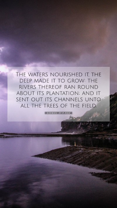 Picture 07 - Ezekiel 31:4 ASV Mobile Phone Wallpaper - The waters nourished it, the deep made it to - Mobile Bible Verse Wallpaper