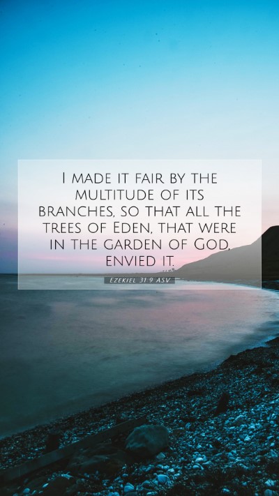 Picture 07 - Ezekiel 31:9 ASV Mobile Phone Wallpaper - I made it fair by the multitude of its branches, - Mobile Bible Verse Wallpaper