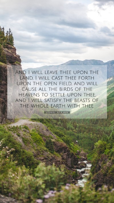 Picture 07 - Ezekiel 32:4 ASV Mobile Phone Wallpaper - And I will leave thee upon the land, I will cast - Mobile Bible Verse Wallpaper