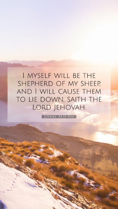 Picture 07 - Ezekiel 34:15 ASV Mobile Phone Wallpaper - I myself will be the shepherd of my sheep, and I - Mobile Bible Verse Wallpaper