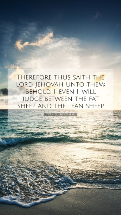 Picture 07 - Ezekiel 34:20 ASV Mobile Phone Wallpaper - Therefore thus saith the Lord Jehovah unto them: - Mobile Bible Verse Wallpaper