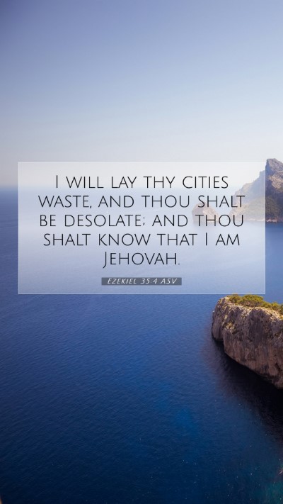 Picture 07 - Ezekiel 35:4 ASV Mobile Phone Wallpaper - I will lay thy cities waste, and thou shalt be - Mobile Bible Verse Wallpaper