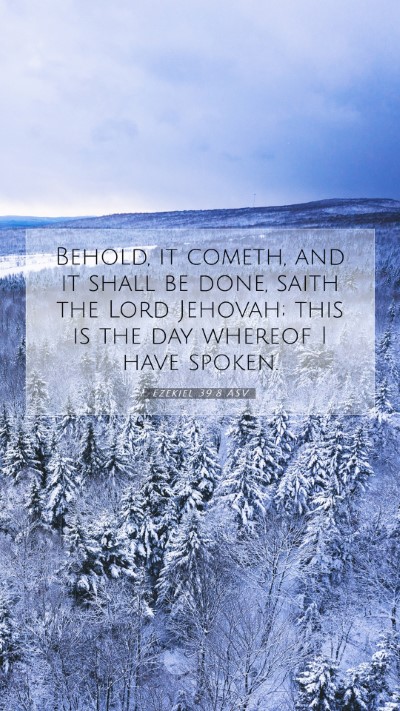 Picture 07 - Ezekiel 39:8 ASV Mobile Phone Wallpaper - Behold, it cometh, and it shall be done, saith - Mobile Bible Verse Wallpaper