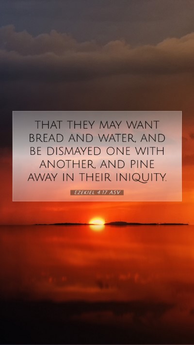 Picture 07 - Ezekiel 4:17 ASV Mobile Phone Wallpaper - that they may want bread and water, and be - Mobile Bible Verse Wallpaper
