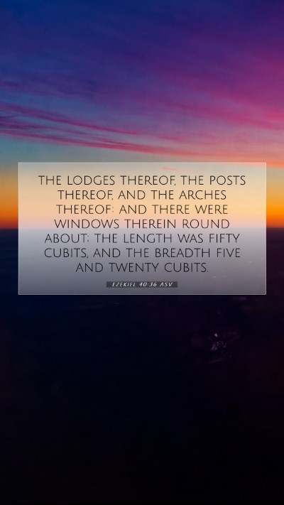 Picture 07 - Ezekiel 40:36 ASV Mobile Phone Wallpaper - the lodges thereof, the posts thereof, and the - Mobile Bible Verse Wallpaper