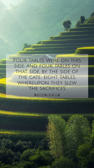 Picture 07 - Ezekiel 40:41 ASV Mobile Phone Wallpaper - Four tables were on this side, and four tables on - Mobile Bible Verse Wallpaper