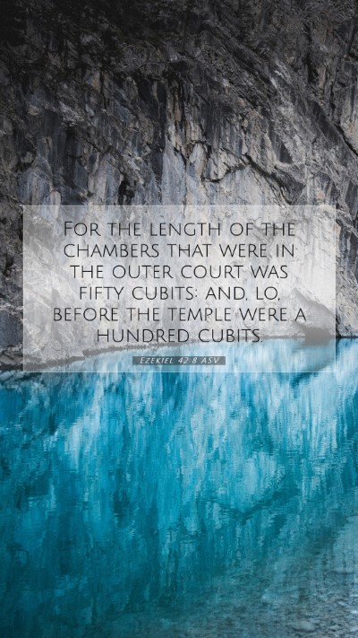 Picture 07 - Ezekiel 42:8 ASV Mobile Phone Wallpaper - For the length of the chambers that were in the - Mobile Bible Verse Wallpaper