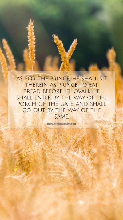 Picture 07 - Ezekiel 44:3 ASV Mobile Phone Wallpaper - As for the prince, he shall sit therein as prince - Mobile Bible Verse Wallpaper