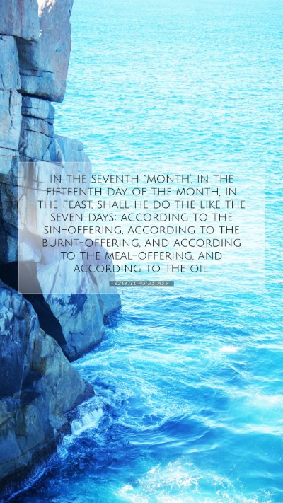 Picture 07 - Ezekiel 45:25 ASV Mobile Phone Wallpaper - In the seventh `month', in the fifteenth day of - Mobile Bible Verse Wallpaper