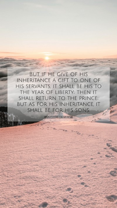Picture 07 - Ezekiel 46:17 ASV Mobile Phone Wallpaper - But if he give of his inheritance a gift to one - Mobile Bible Verse Wallpaper