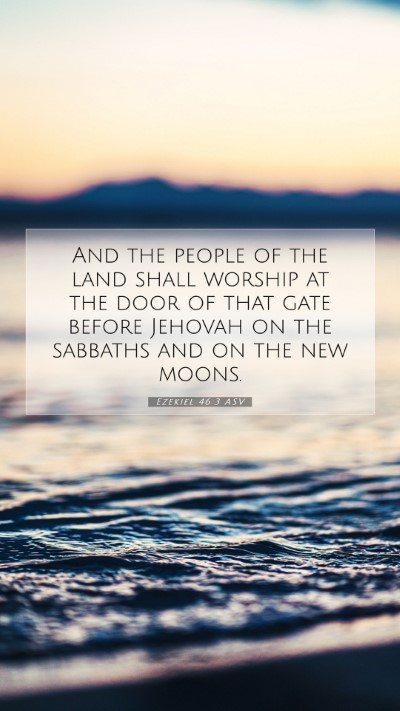 Picture 07 - Ezekiel 46:3 ASV Mobile Phone Wallpaper - And the people of the land shall worship at the - Mobile Bible Verse Wallpaper