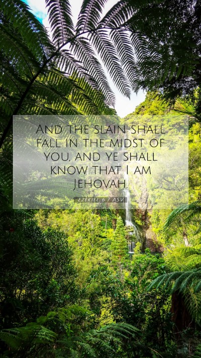 Picture 07 - Ezekiel 6:7 ASV Mobile Phone Wallpaper - And the slain shall fall in the midst of you, and - Mobile Bible Verse Wallpaper
