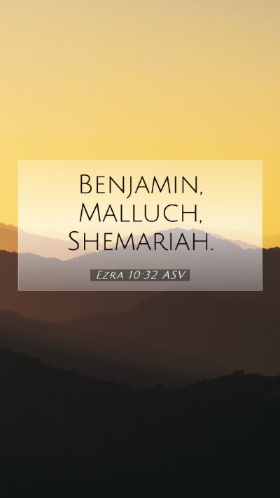 Picture 07 - Ezra 10:32 ASV Mobile Phone Wallpaper - Benjamin, Malluch, - Mobile Bible Verse Wallpaper