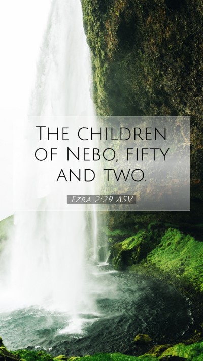 Picture 07 - Ezra 2:29 ASV Mobile Phone Wallpaper - The children of Nebo, fifty and - Mobile Bible Verse Wallpaper