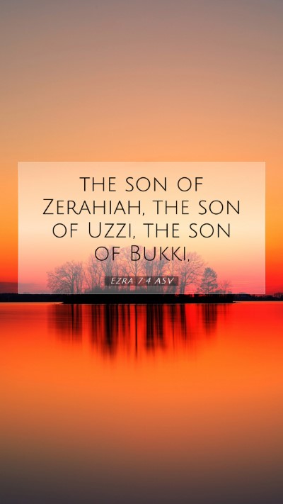 Picture 07 - Ezra 7:4 ASV Mobile Phone Wallpaper - the son of Zerahiah, the son of Uzzi, the son of - Mobile Bible Verse Wallpaper