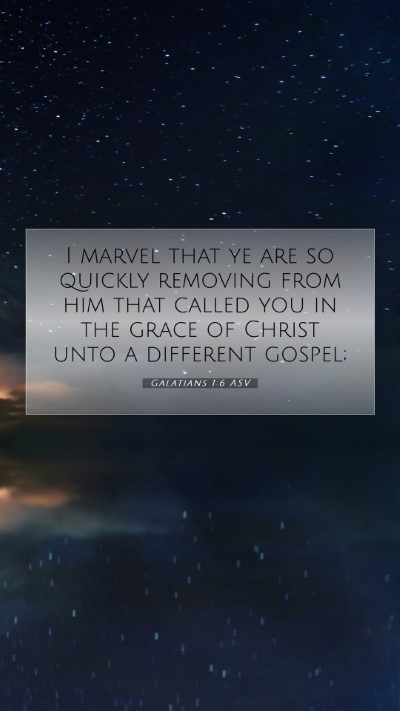 Picture 07 - Galatians 1:6 ASV Mobile Phone Wallpaper - I marvel that ye are so quickly removing from him - Mobile Bible Verse Wallpaper