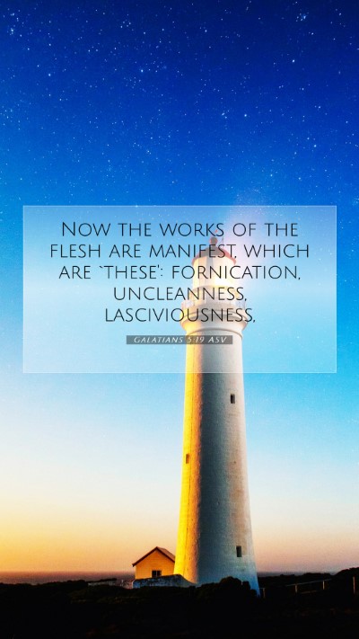 Picture 07 - Galatians 5:19 ASV Mobile Phone Wallpaper - Now the works of the flesh are manifest, which - Mobile Bible Verse Wallpaper