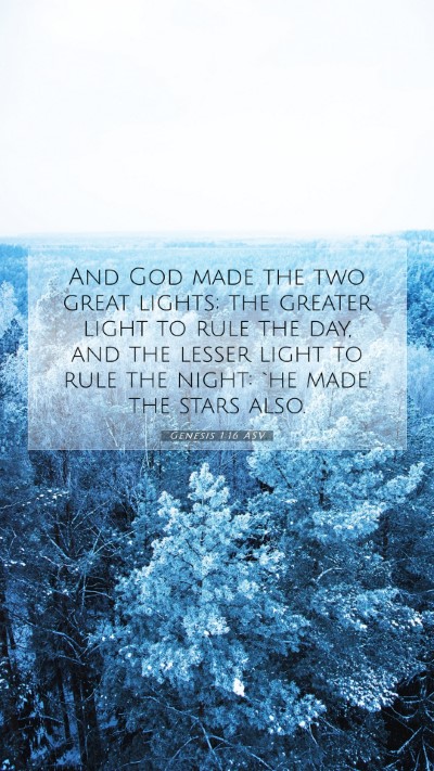 Picture 07 - Genesis 1:16 ASV Mobile Phone Wallpaper - And God made the two great lights; the greater - Mobile Bible Verse Wallpaper