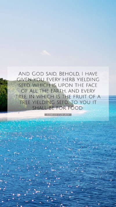 Picture 07 - Genesis 1:29 ASV Mobile Phone Wallpaper - And God said, Behold, I have given you every herb - Mobile Bible Verse Wallpaper