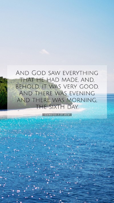 Picture 07 - Genesis 1:31 ASV Mobile Phone Wallpaper - And God saw everything that he had made, and, - Mobile Bible Verse Wallpaper